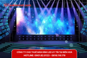Mách bạn công ty cho thuê màn hình led chuyên nghiệp tại Biên Hòa
