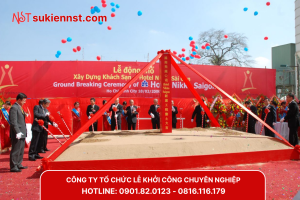 Dịch vụ tổ chức lễ khởi công chuyên nghiệp, trọn gói 