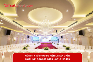 Công ty tổ chức sự kiện trọn gói tại Tân Uyên