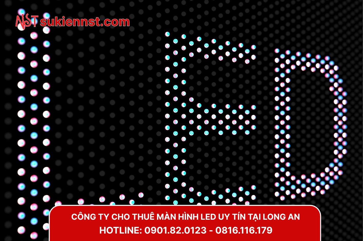 Khám phá công ty cho thuê màn hình led chuyên nghiệp tại Long An