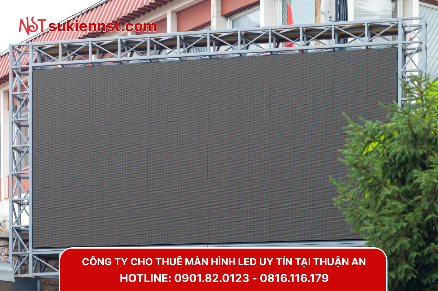 Công ty cho thuê màn hình led tại Thuận An uy tín, giá rẻ